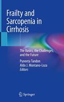 Frailty and Sarcopenia in Cirrhosis: The Basics, the Challenges, and the Future