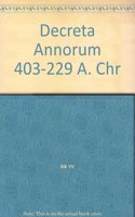 Decreta Annorum 403-229 A. Chr