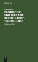Pathologie Und Therapie Der Kehlkopf-Tuberkulose