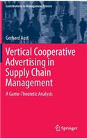 Vertical Cooperative Advertising in Supply Chain Management