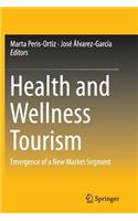 Health and Wellness Tourism: Emergence of a New Market Segment