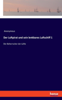 Der Luftpirat und sein lenkbares Luftschiff 1