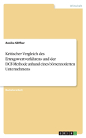 Kritischer Vergleich des Ertragswertverfahrens und der DCF-Methode anhand eines börsennotierten Unternehmens