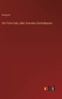 Om Frövi-Falu, eller Svenska Centralbanan