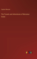 Travels and Adventures of Monsieur Violet