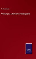 Anleitung zur Lateinischen Palaeographie