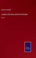 Joseph in the Snow and the Clockmaker: Vol. III
