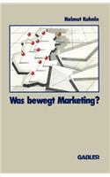 Was Bewegt Marketing?