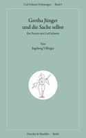 Gretha Junger Und Die Sache Selbst