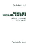 Studien Zur Klinischen Linguistik: Modelle, Methoden, Intervention