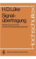 Signal Bertragung: Einf Hrung in Die Theorie Der Nachrichten Bertragungstechnik(Hochschultext)