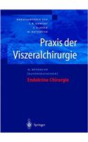 Praxis Der Viszeralchirurgie: Endokrine Chirurgie