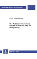 Oeko-Audit ALS Instrument Des Umweltschutzes Und Mittel Zur Deregulierung