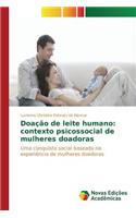 Doação de leite humano: contexto psicossocial de mulheres doadoras