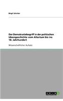Der Demokratiebegriff in der politischen Ideengeschichte vom Altertum bis ins 18. Jahrhundert