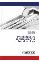 Interdisciplinary Considerations in Periodontology