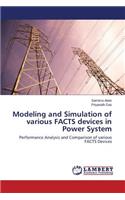 Modeling and Simulation of various FACTS devices in Power System