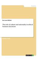 role of culture and nationality in ethical business decisions