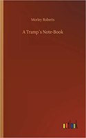 A Tramp´s Note-Book