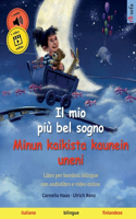 mio più bel sogno - Minun kaikista kaunein uneni (italiano - finlandese)