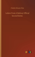 Letters From A Railway Official Second Series