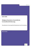 Maßgeschneiderte betriebliche Gesundheitsförderung