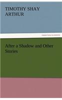 After a Shadow and Other Stories: (English)