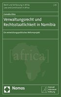 Verwaltungsrecht Und Rechtsstaatlichkeit in Namibia: Ein Entwicklungspolitisches Reformprojekt
