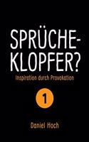Sprücheklopfer? - Inspiration durch Provokation Teil 1