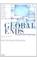 Global Ends - Towards the Beginning