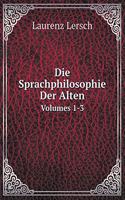 Die Sprachphilosophie Der Alten Volumes 1-3