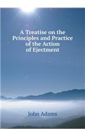 A Treatise on the Principles and Practice of the Action of Ejectment: (English)
