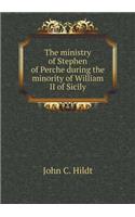 The ministry of Stephen of Perche during the minority of William II of Sicily