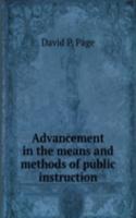 Advancement in the means and methods of public instruction