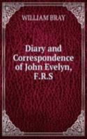 Diary and Correspondence of John Evelyn, F.R.S