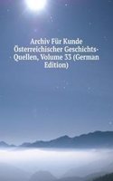 Archiv Fur Kunde Osterreichischer Geschichts-Quellen, Volume 33 (German Edition)