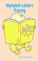 Alphabet Letters Tracing - The Easiest Way to Learn the Alphabet, Letter Tracing Book, Practice For Kindergarten Kids