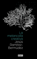 La Melancolía Creativa / The Creative Melancholy