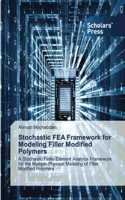 Stochastic FEA Framework for Modeling Filler Modified Polymers