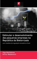 Estimular o desenvolvimento das pequenas empresas na República da Bielorrússia