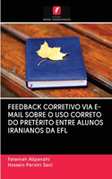 Feedback Corretivo Via E-mail Sobre O USO Correto Do Pretérito Entre Alunos Iranianos Da Efl
