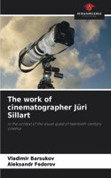 The work of cinematographer Jüri Sillart