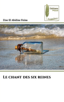 Le chant des six reines
