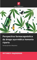 Perspectiva farmacognóstica da droga ayurvédica homonia riparia