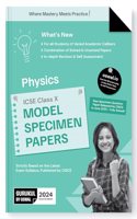 Gurukul Physics Model Specimen Papers for ICSE Class 10 Board Exam 2024 : Fully Solved New SQP Pattern June 2023, Solved & Unsolved Papers, Latest Board Syllabus