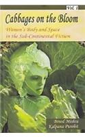 Cabbages on the Bloom Women's Body and Space in the Sub-Continental Fiction (Vol.2)