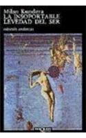 La Insoportable Levedad del Ser/ The Unbearable Lightness of Being