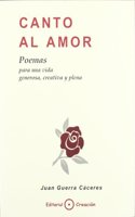 Canto al amor : poemas para una vida generosa, creativa y plena (Spanish Edition)