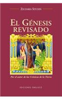 Genesis Revisado, El: Estara la Sciencia Moderna Alcanzando los Conocimientos de al Antiguedad?  Is Modern Science Catching Up With Ancient Knowledge?
