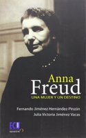 Anna Freud. Una mujer y un destino (Spanish Edition)